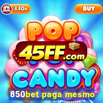 850bet paga mesmo